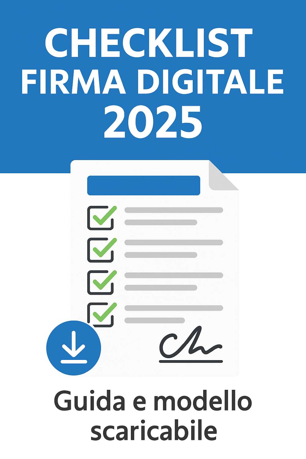 Checklist per la firma digitale 2025 - guida passo dopo passo e modello scaricabile