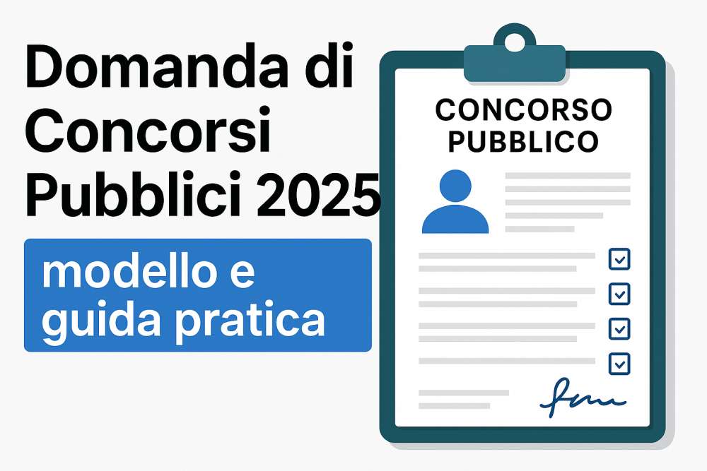 Domanda concorsi pubblici 2025 – modello e guida pratica